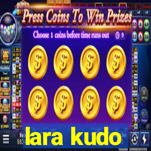 lara kudo